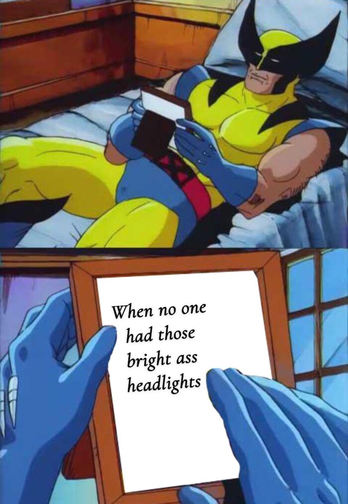 When no one had those bright headlights