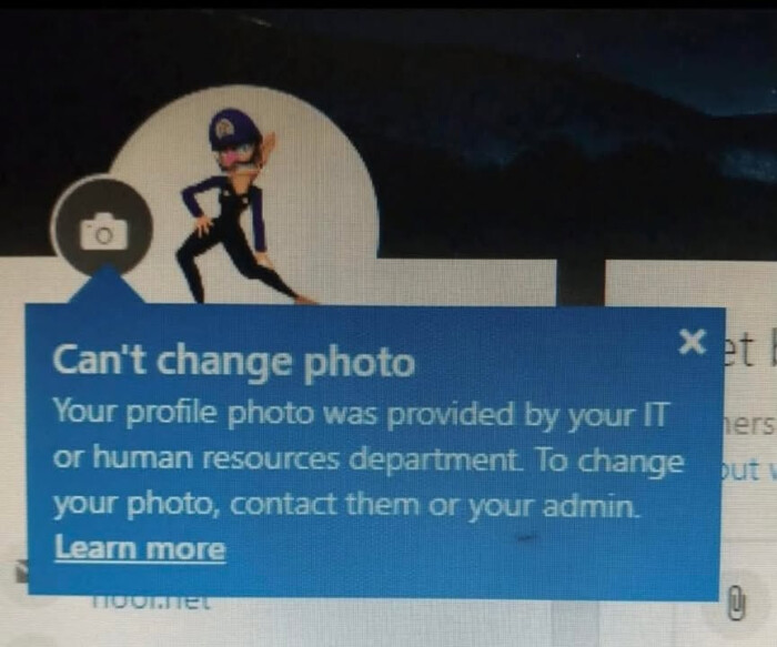 X Can't change photo Your profile was provided by your IT or human resources department. To photo, contact them admin. Learn more lers but