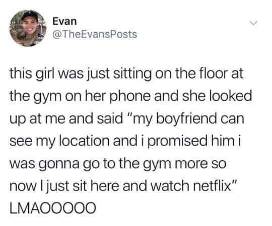 Evan this girl was just sitting on the floor at gym her phone and she looked up me said