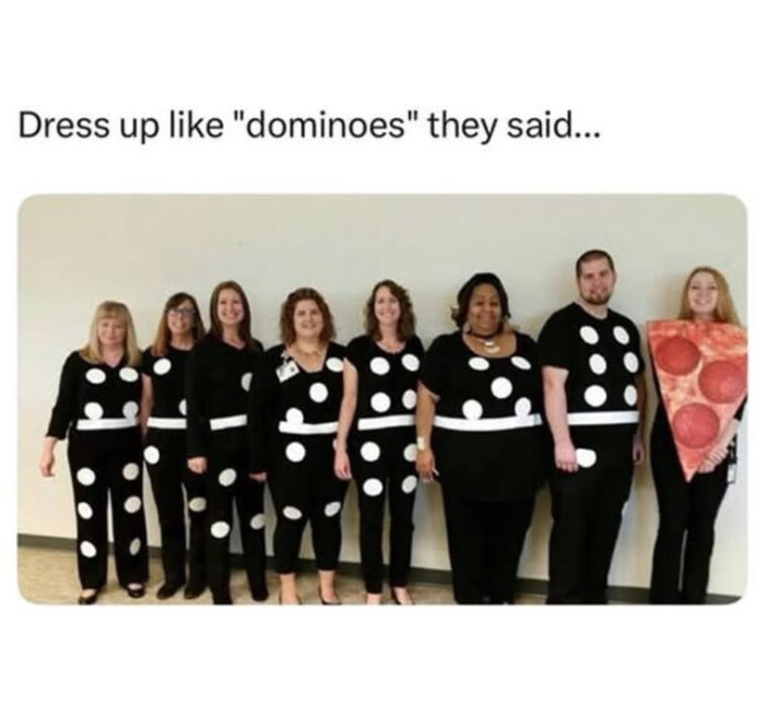 Dress up like "dominoes" they said..