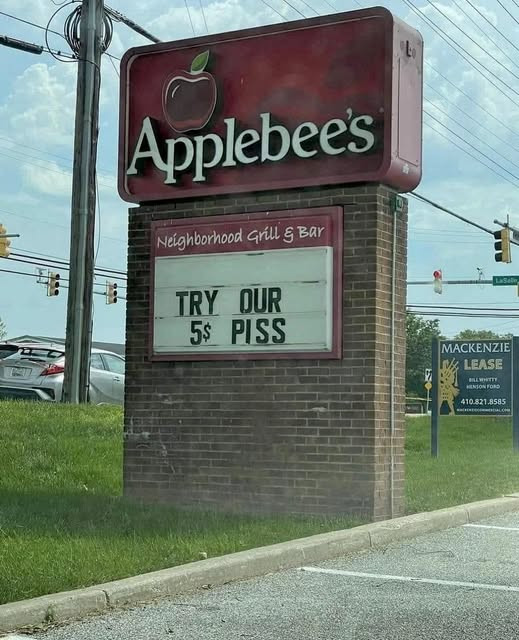 Applebees Neighborhood Grill & Bar TRY OUR 5 PISS MACKENZIE LEASE 410.821.8585