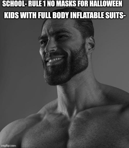 SCHOOL- RULE 1 NO MASKS FOR HALLOWEEN KIDS WITH FULL BODY INFLATABLE SUITS- imgflip.com