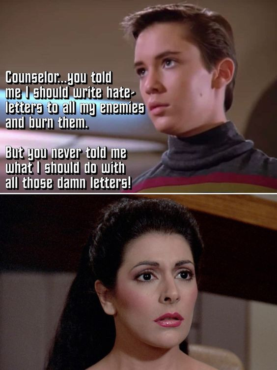 Counselor..you told me I should write lettero to all my enemies and burn them. But you never what do with those letters!