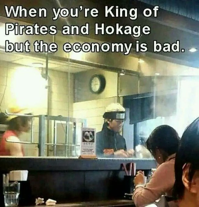 When you're King of Pirates and Hokage but the economy is bad.