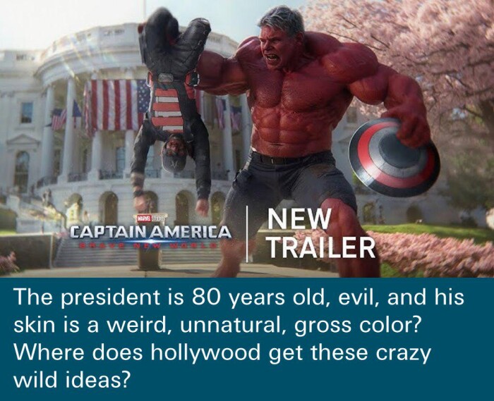 CAPTAIN AMERICA NEW TRAILER The president is 80 years old, evil, and his skin a weird, unnatural, gross color? Where does hollywood get these crazy wild ideas?