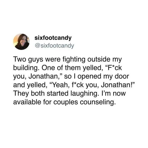 sixfootcandy Two guys were fighting outside my building. One of them yelled,