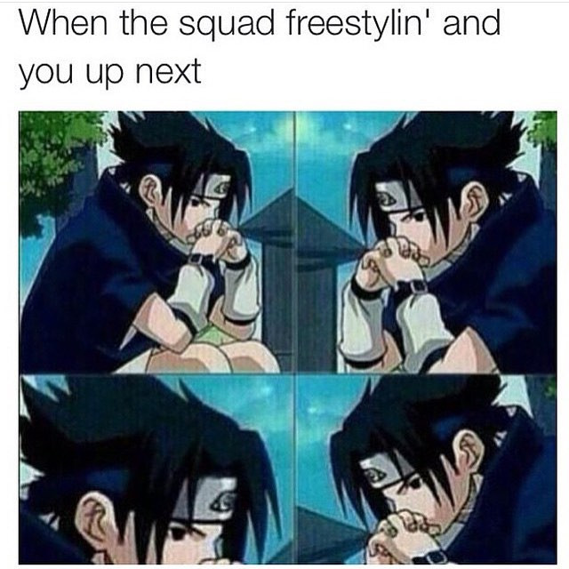 When the squad freestylin' and you up next