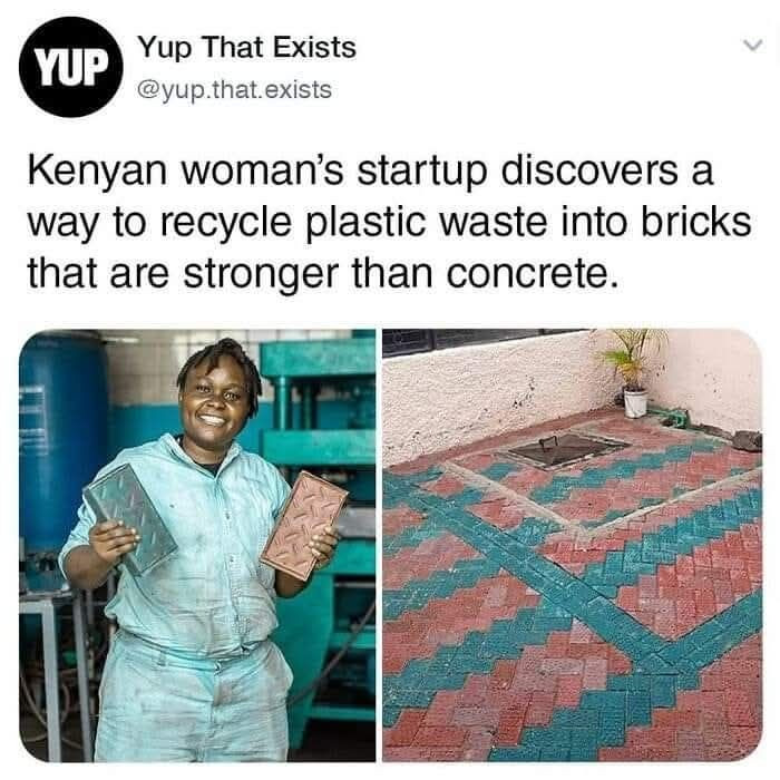 yUp Yup That Exists @yup.that.exists Kenyan woman's startup discovers a way to recycle plastic waste into bricks that are stronger than concrete.