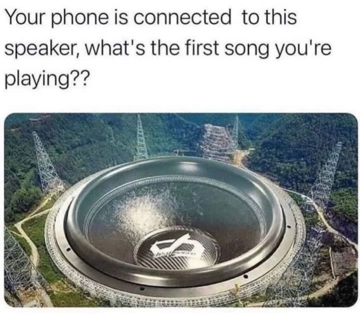 Your phone is connected to this speaker, what's the first song you're playing??