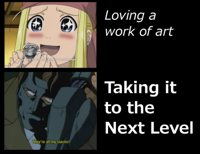 Loving a work of art Taking it to the Next Level They're all my slaves!