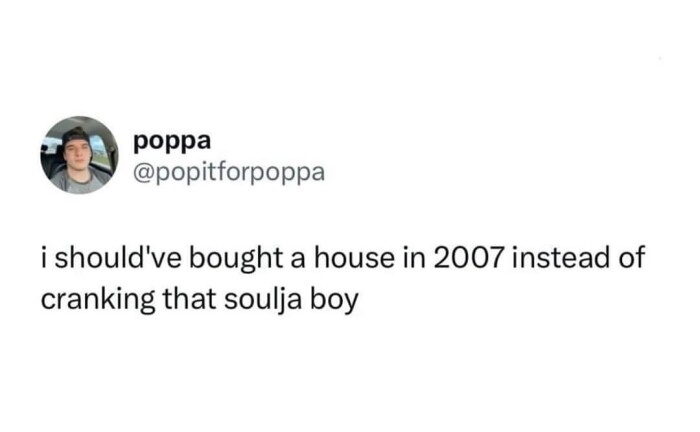 poppa should've bought a house in