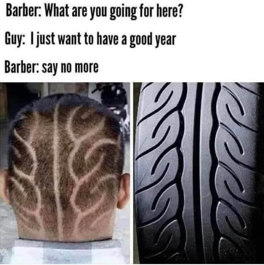Barber: What are you going for here? Guy: I just want to have a good year say no more dOes