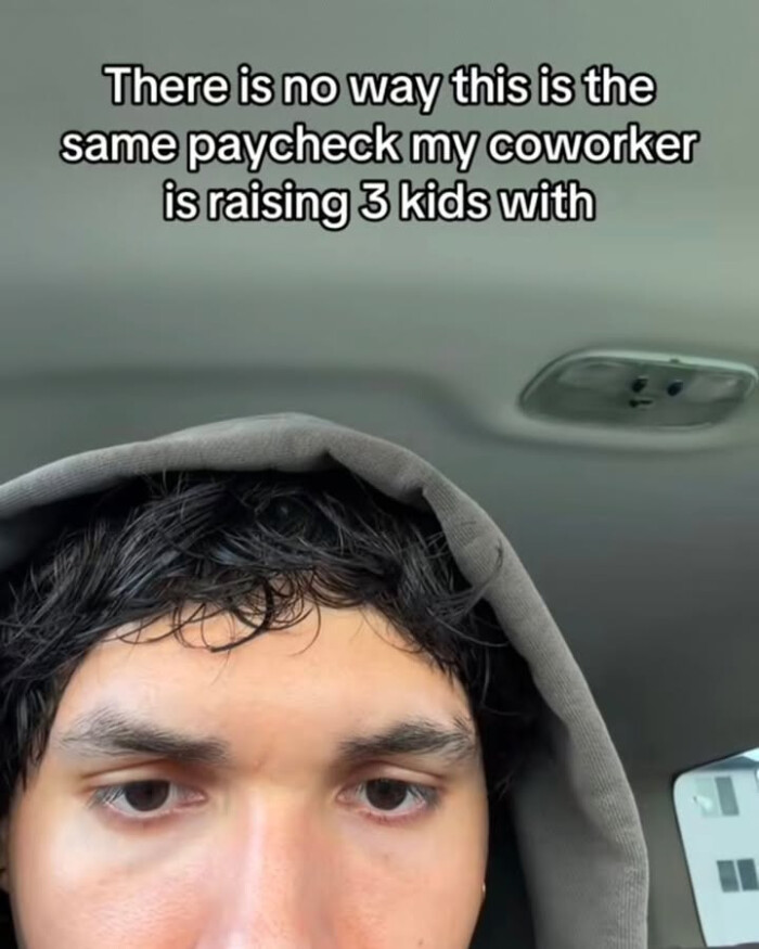 There is no way this the same paycheck my coworker raising 3 kids with