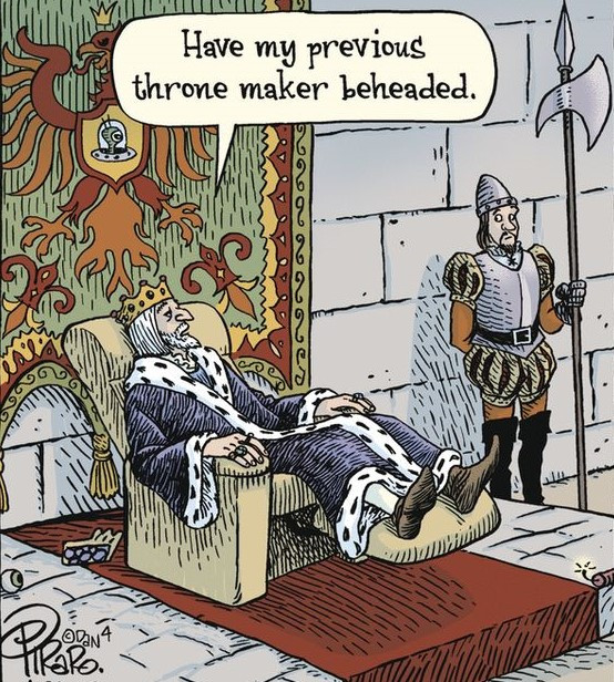 Have my previous throne maker beheaded.