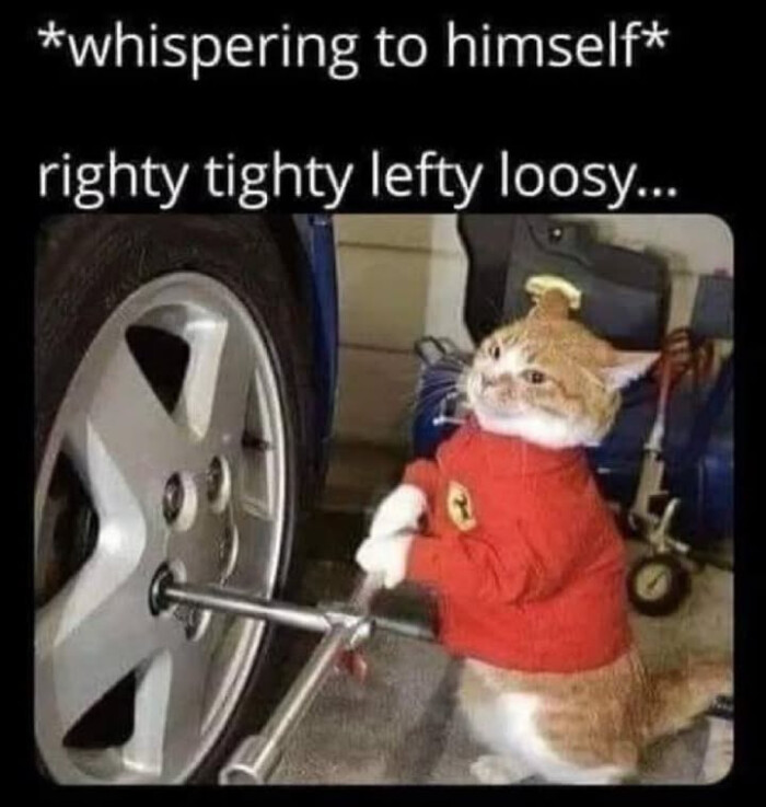 righty tighty lefty loosy.