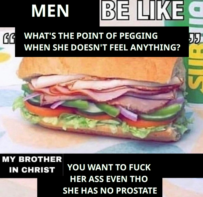MEN BE LIKE C WHAT'S THE POINT OF WHEN SHE DOESN'T FEEL ANYTHING? 59 ST MY BROTHER IN CHRIST YOU WANT TO HER EVEN THO HAS NO PROSTATE