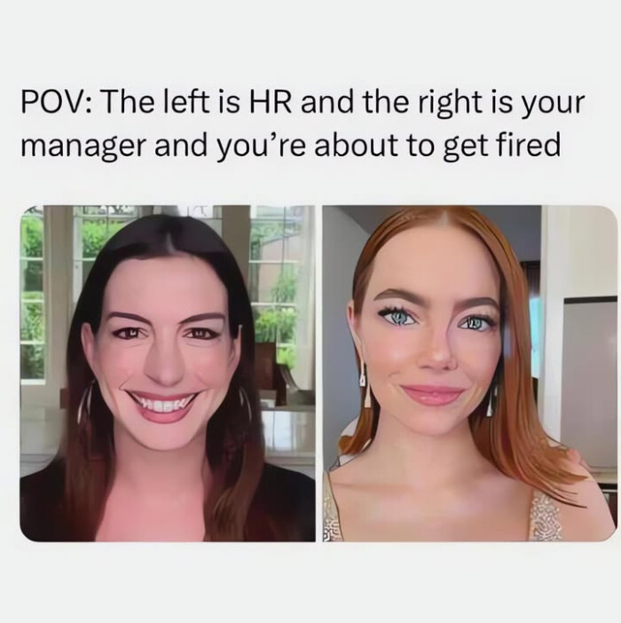 POV: The left is HR and the right your manager you're about to get fired