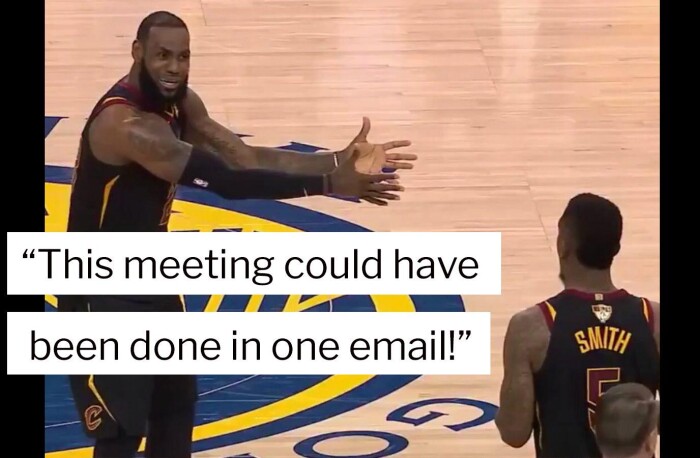 "This meeting could have been done in one email!" SMITH