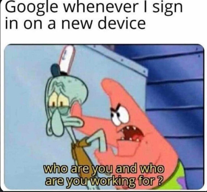 Google whenever I sign in on a new device who are you and working for ?