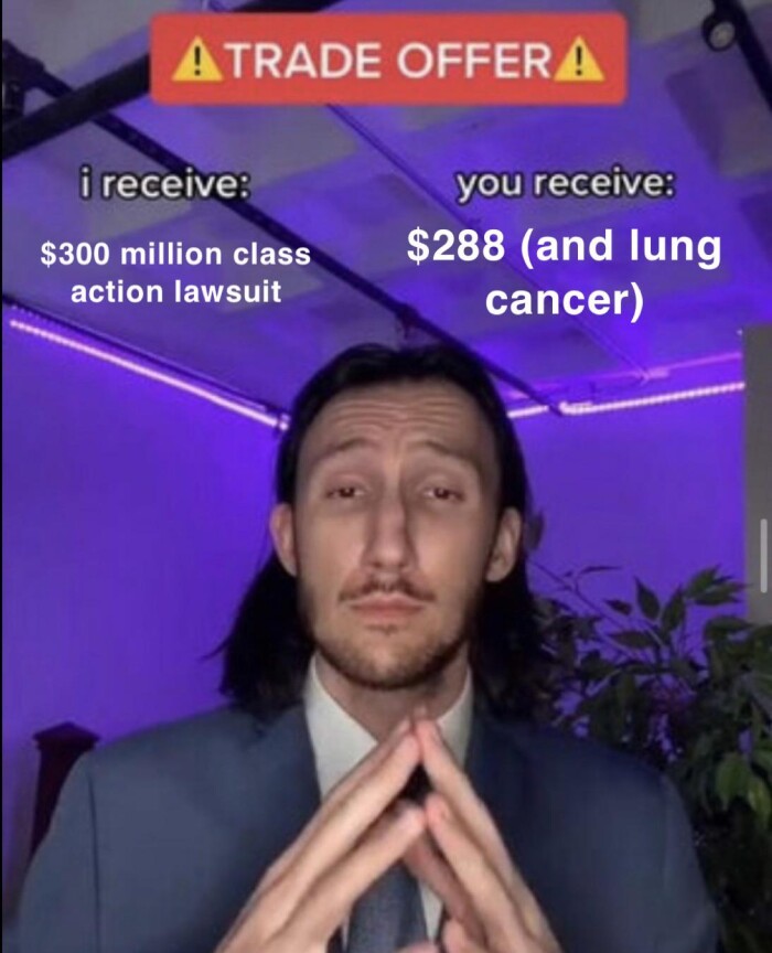 ATRADE OFFERA receive: $300 million class action lawsuit you $288 (and lung cancer)