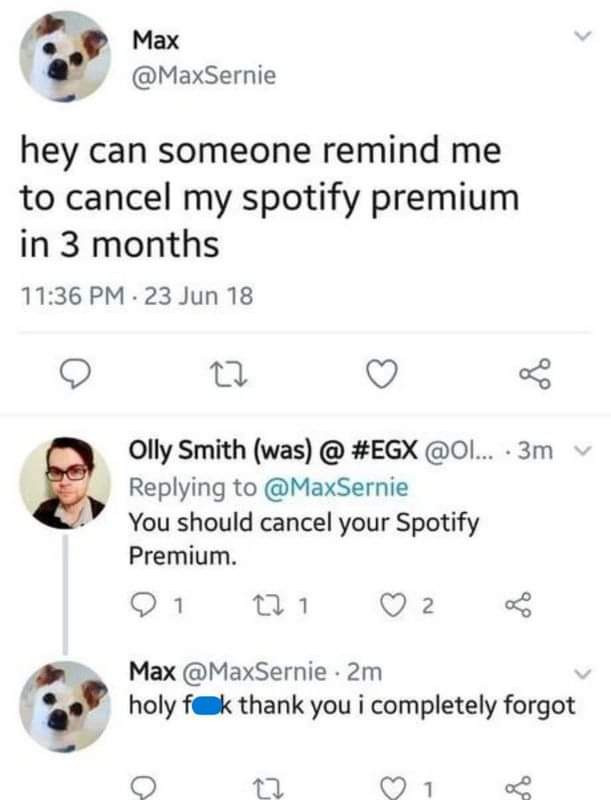 Max hey can someone remind me to cancel my spotify premium in