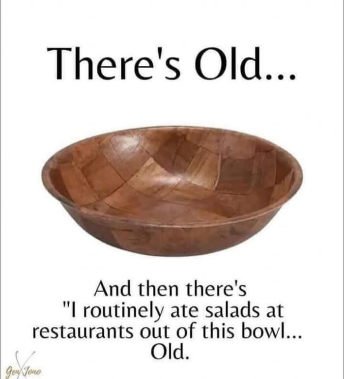 There 's Old. . .. And then there's "I routinely ate salads at restaurants out of this bowl.. Get Toro
