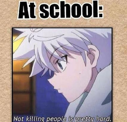 At school: Not killing people is prettv hard.