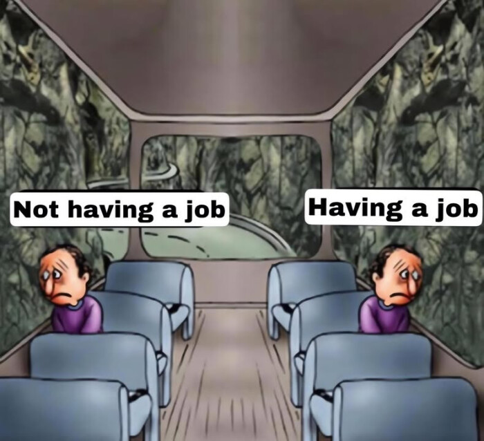 Not having a job Having