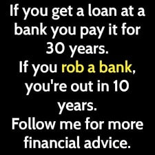 If you get a loan at bank pay it for