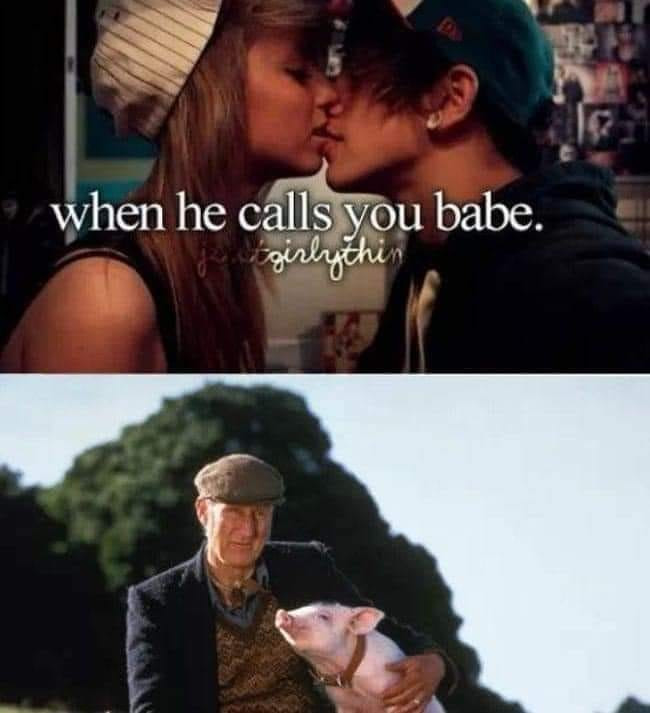 when he calls you babe. -girhythin