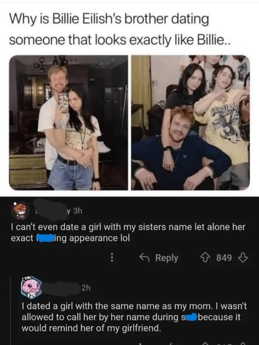 Why is Billie Eilish's brother dating someone that looks exactly like Billie..