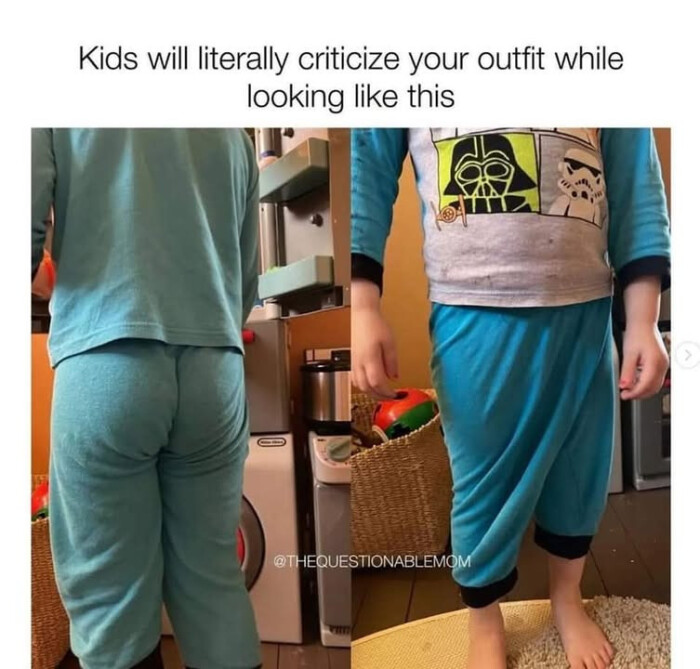 Kids will literally criticize your outfit while looking like this