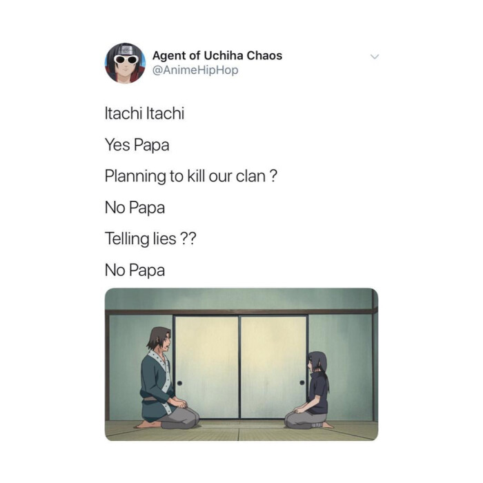 Agent of Uchiha Chaos Itachi Yes Papa Planning to kill our clan? No Telling lies