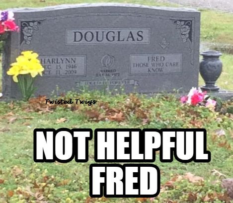DOUGLAS HARLYNN FRED THOSE WHO CARE NOT HELPFUL