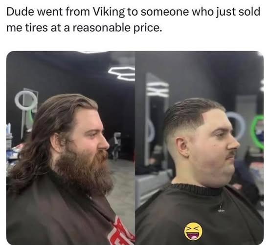 Dude went from Viking to someone who just sold me tires at a reasonable price.
