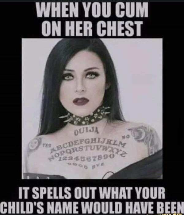 WHEN YOU ON HER CHEST QUIJA 9234887890 IT SPELLS OUT WHAT YOUR CHILD'S NAME WOULD HAVE BEEN