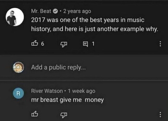 Beat 2 years ago 2017 was one of the best in music history, and here is just another example why. 3 6 B1 Add a public reply... River Watson 1 week mr breast give me money