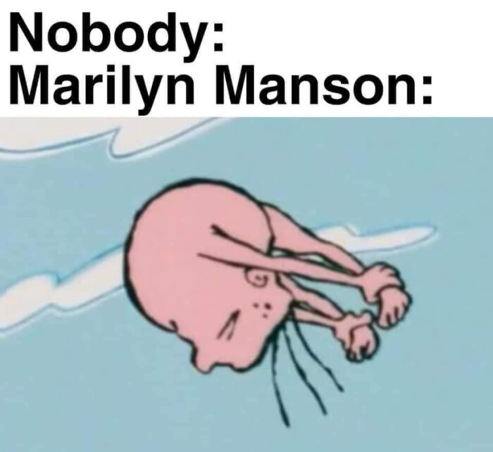 Nobody: Marilyn Manson: