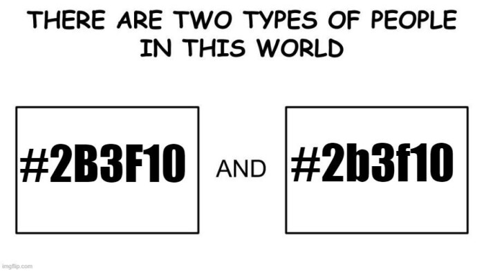THERE ARE TWO TYPES OF PEOPLE IN THIS WORLD #2B3F10 AND #2b3110