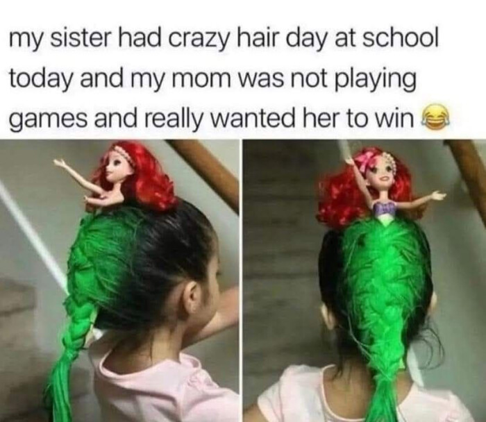 my sister had crazy hair day at school today and mom was not playing games really wanted her to win