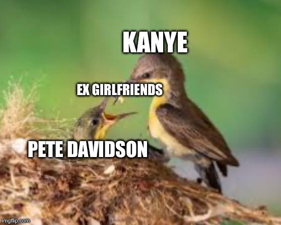 KANYE EX GIRLFRIENDS PETE DAVIDSON imgflip.com