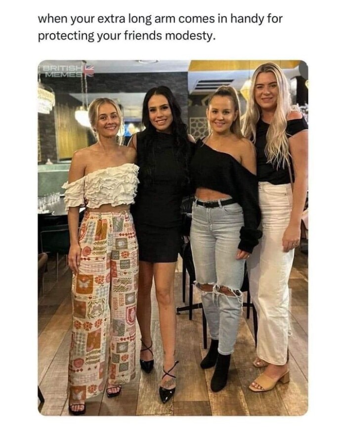 when your extra long arm comes in handy for protecting friends modesty. BRITISH