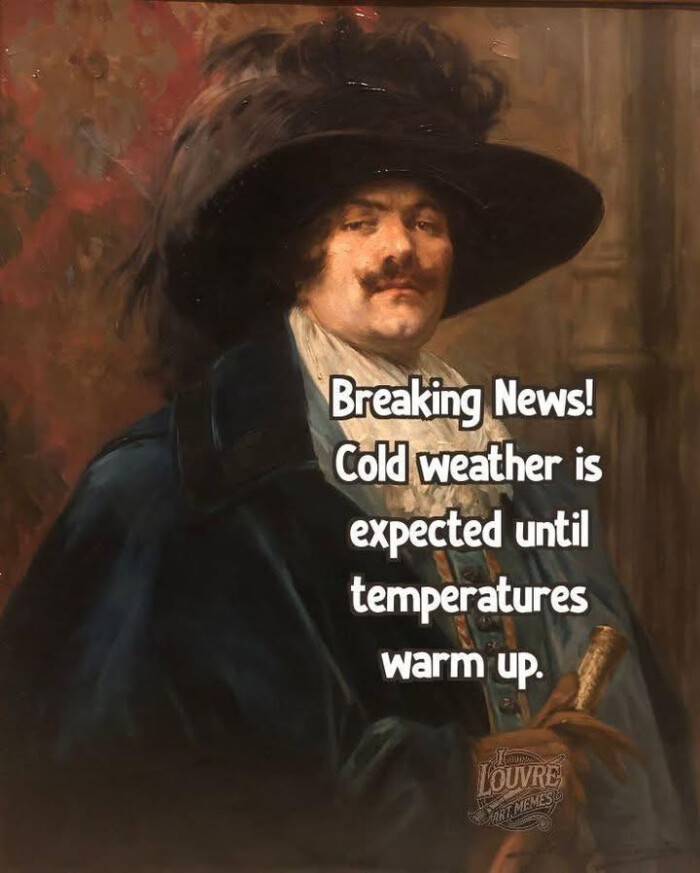 Breaking News! Cold weather is expected until temperatures warm up. JOUVRE